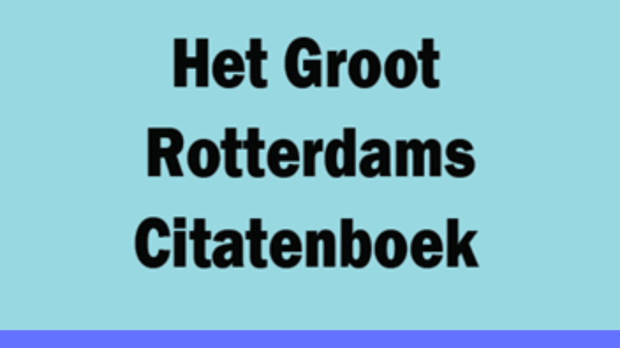 het grote Rotterdamse citatenboek